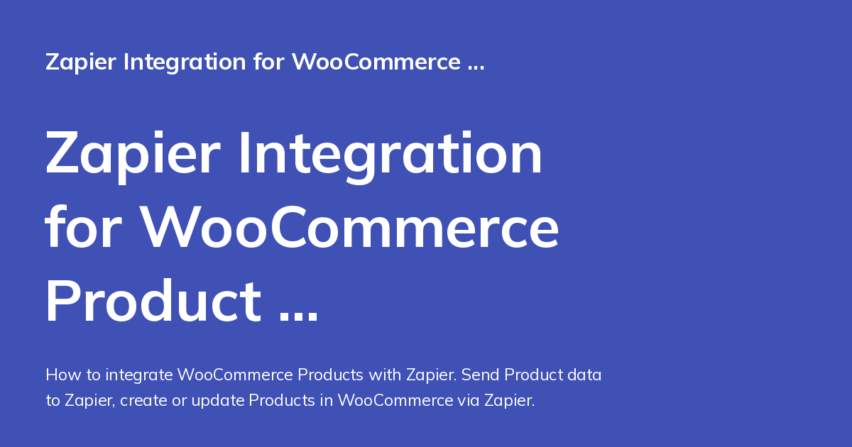Zapier Integration for WooCommerce Product Integration Guide